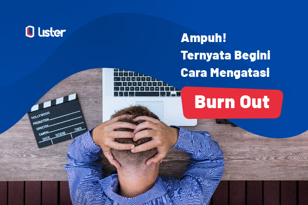 Ampuh! Ternyata Begini Cara Mengatasi Burn Out!