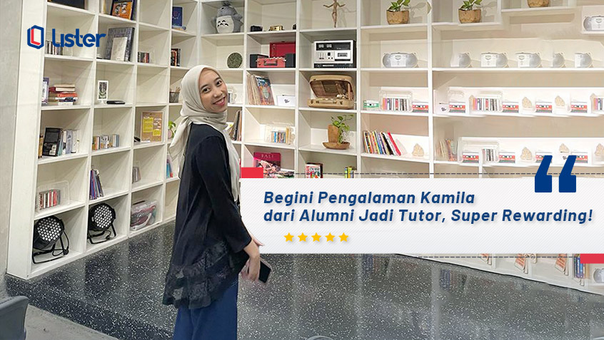 Begini Pengalaman Kamila dari Alumni Jadi Tutor, Super Rewarding!