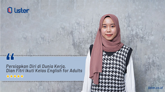 [Cerita Alumni] Persiapkan Diri di Dunia Kerja, Dian Fitri Ikuti Kelas English for Adults
