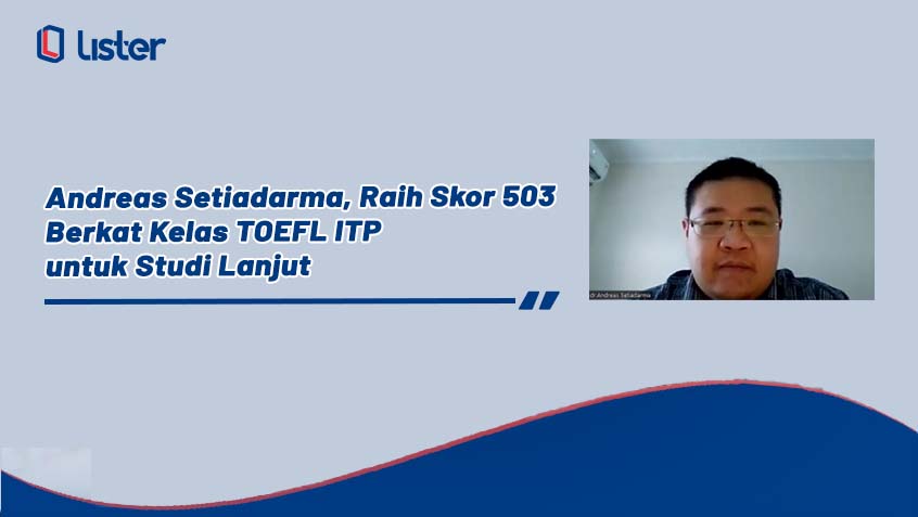 Testimoni TOEFL ITP Lister Andreas Setiadarma