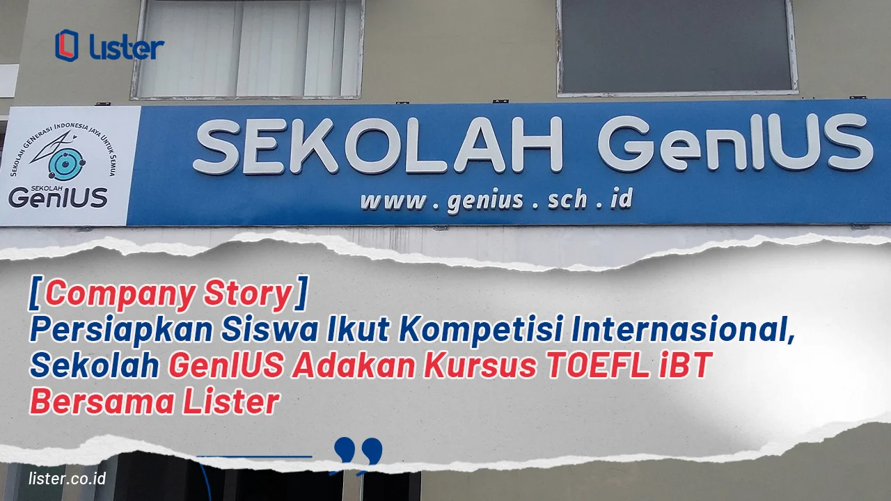 Persiapkan Siswa Ikut Kompetisi Internasional Sekolah GenIUS Adakan Kursus TOEFL iBT Bersama Lister