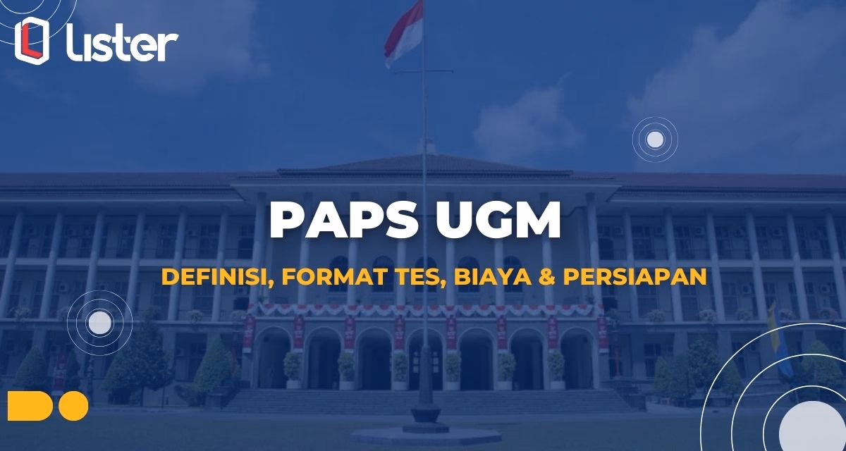 Mengupas PAPs UGM: Definisi, Format Tes, Biaya & Persiapan