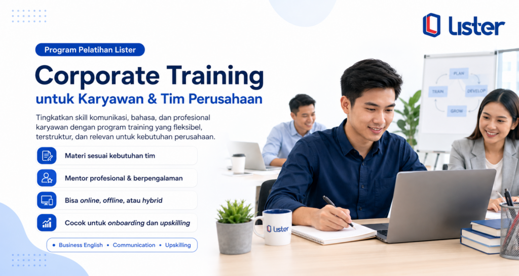 Corporate Training: Pengertian, Manfaat, Contoh, dan Tips Melaksanakannya Corporate Training di Lister